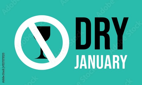 Dry january, No alcohol during this. Stop drinking or alcohols drink. People to abstain from alcohol for the month of January. Green background. 