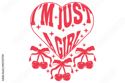 I’m Just a Girl Cherry Girl Heart EPS T-shirt Design