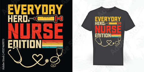 Every Hero Nurse Edition Funny Vintage Nurse T-shirt Design