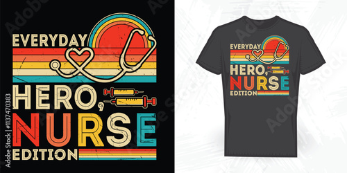 Every Hero Nurse Edition Funny Vintage Nurse T-shirt Design