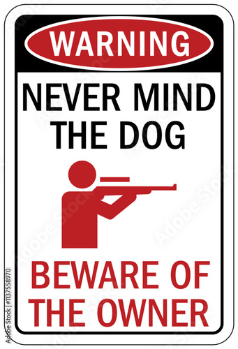 Gun owner sign never mind the dog, beware of the owner