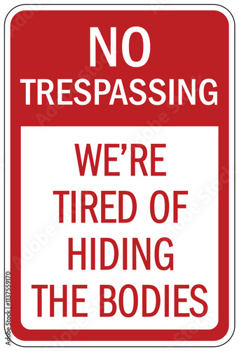 Gun owner sign no trespassing. We're tired of hiding the bodies