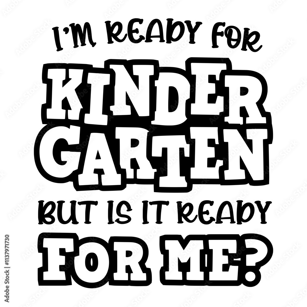 I'm Ready For Kindergarten But Is It Ready For Me SVG | Welcome Back To School Svg | First Day Of School Svg | Hello Kindergarten I'm Ready For Kindergarten But Is It Ready For Me SVG | Welcome Back To School Svg | First Day Of School Svg | Hello Kindergarten