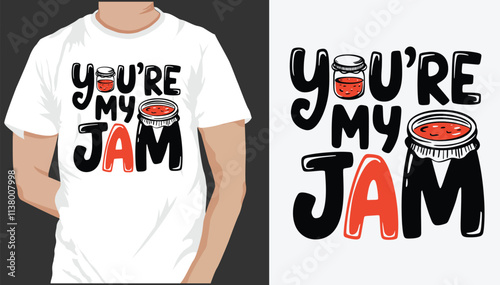 You're My Jam t shirt design 