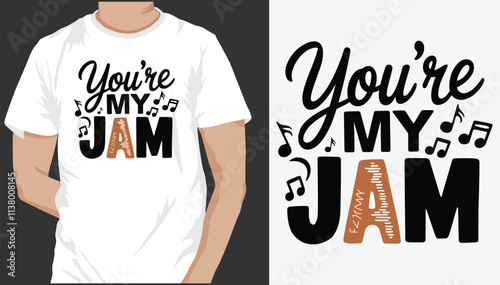 You're My Jam t shirt design 