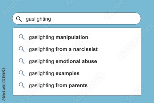 Gaslighting manipulation concept online search engine autocomplete suggestions.