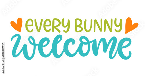 Every Bunny Welcome Easter Lettering Calligraphy