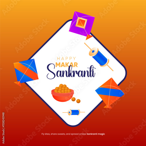 Colorful kites soar in the sky with Happy Makar Sankranti in festive font Thread reels and a bowl of traditional sweets add to the celebratory mood of the harvest festival