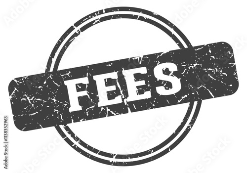 FEES stamp. Round grunge stamp isolated on white background
