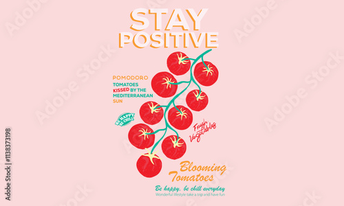 Stay Positive , Fresh vegan food. Blooming tomatoes art. Red tomato vintage t-shirt design. Organic vegetable farm. Tomato vegetable artwork for t shirt print, poster, sticker and other uses. 