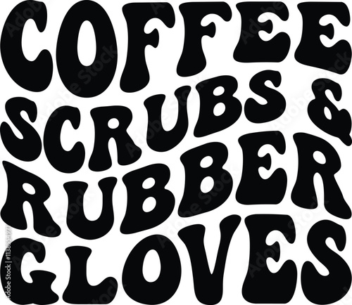 Coffee Scrubs And Rubber Gloves Retro SVG