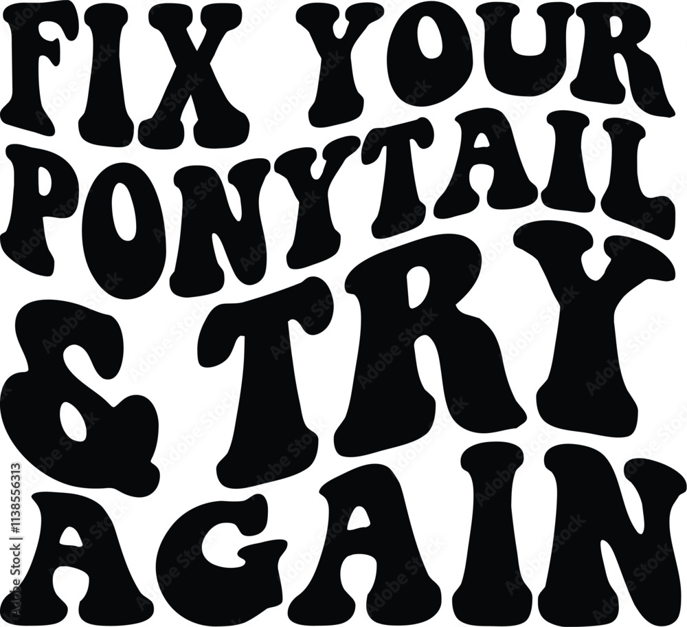 Fix Your Ponytail And Try Again Retro SVG Fix Your Ponytail And Try Again Retro SVG