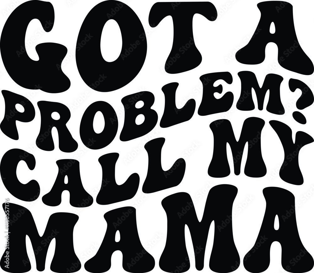 Got A Problem Call My Mama Retro SVG Got A Problem Call My Mama Retro SVG