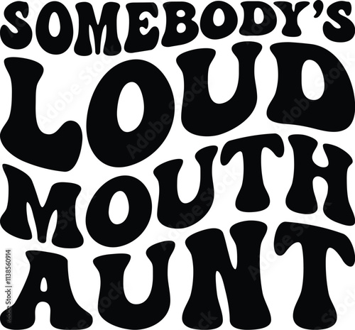 Somebody's Loud Mouth Aunt Retro SVG