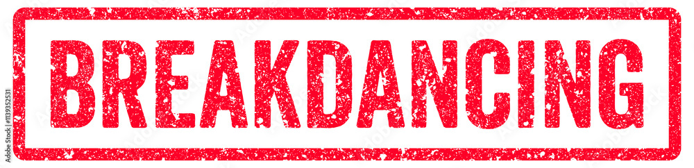 Breakdancing Stamp Transparent Seal, Red Grunge Breakdancing Word Rubber Stamp Seal Breakdancing Stamp Transparent Seal, Red Grunge Breakdancing Word Rubber Stamp Seal