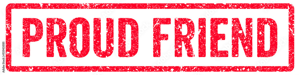Proud Friend Stamp Transparent Seal, Red Grunge Proud Friend Word Rubber Stamp Seal Proud Friend Stamp Transparent Seal, Red Grunge Proud Friend Word Rubber Stamp Seal