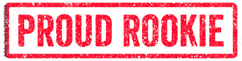 Bilde på lerret Proud Rookie Stamp Transparent Seal, Red Grunge Proud Rookie Word Rubber Stamp S