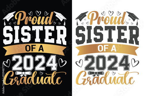 Proud Sister Of A 2024 Graduate Typography Design, Educational Typography Design, Educational Motivational Tee Design, EPS