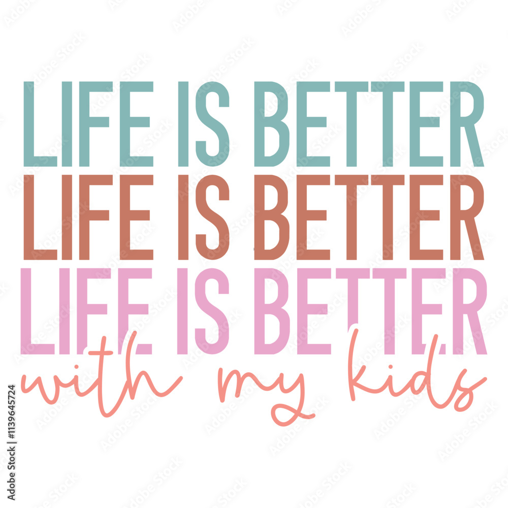 life is better with my kids SVG Art & Illustration life is better with my kids SVG Art & Illustration