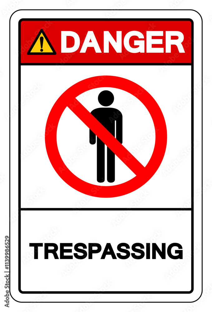 Danger Trespassing Symbol Sign, Vector Illustration, Isolate On White Background Label.EPS10 Danger Trespassing Symbol Sign, Vector Illustration, Isolate On White Background Label.EPS10