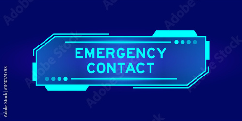Futuristic hud banner that have word emergency contact on user interface screen on blue background