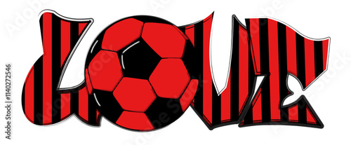 Love - black and red soccer team - ball - sport vector graphics, for street art - graffiti lettering typography - art illustration - multicolor - writen Word -			
