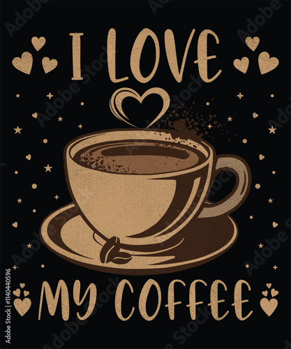I love my coffee graphic design