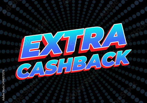 Extra cash back. text effect with extra bold font for social media ads