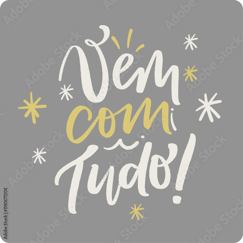 Vem com tudo. comes with everything in brazilian portuguese. Modern hand Lettering. vector.