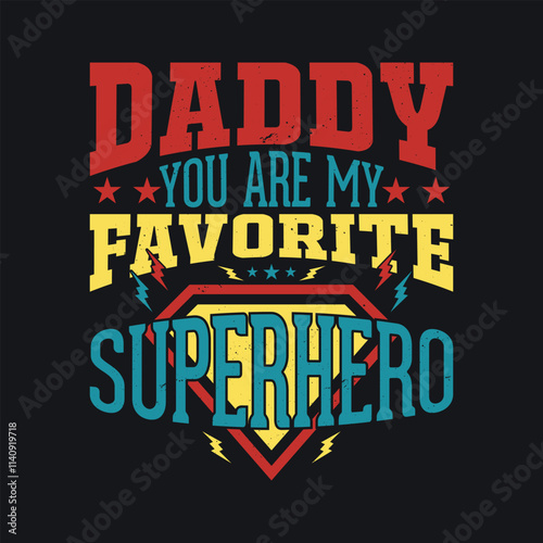 Daddy You Are My Favorite SUPERHERO T Shirt Design Father day's Gift