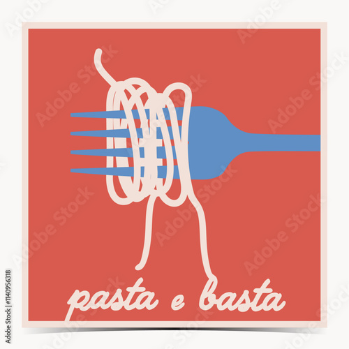 Pasta e basta - funny greeting card, poster, template, label with spaghetti on the blue fork, red background, vector illustration 