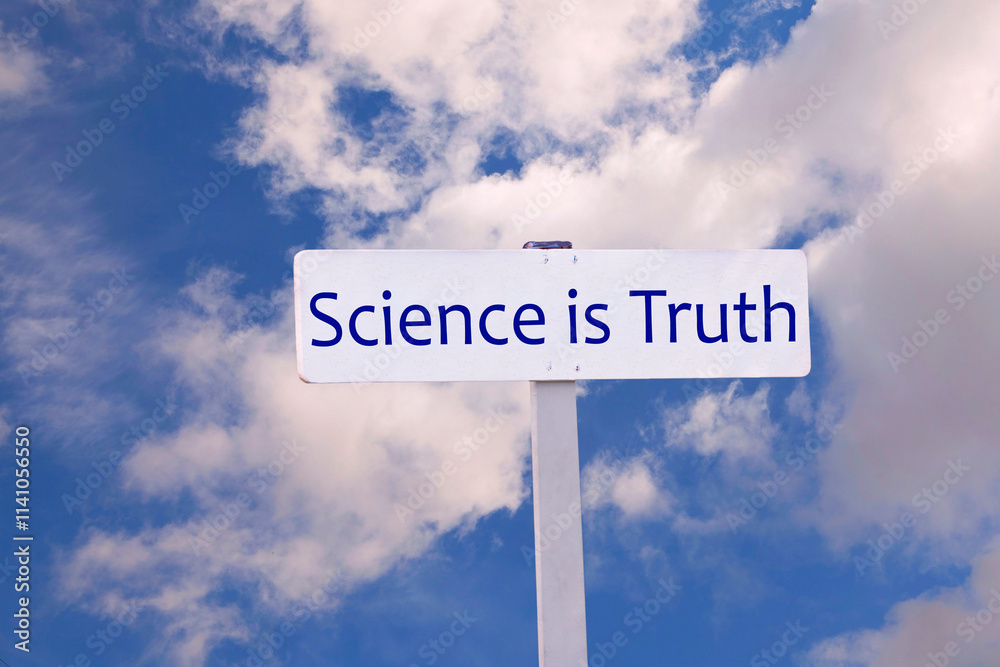 Obraz premium Science is Truth Sign against a cloudy sky. The relevance of science is a current topic.