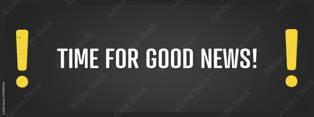 Obraz premium Time for Good News. A blackboard with white text. Illustration with grunge text style.