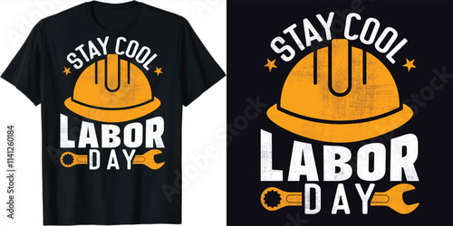 Stay cool labor day Labor Motivational Typography Print Design, Labor T Shirt Design, Laborer Typography  T-Shirt Design, EPS File
