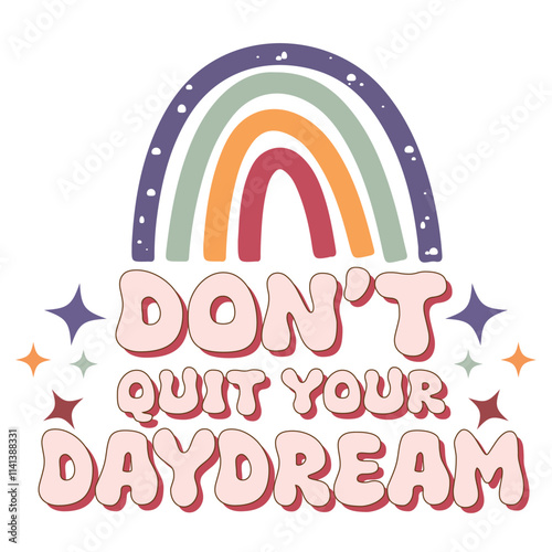 Don't Quit Your DayDream Quotes