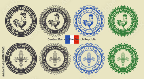 Vector graphic set of financial fictional France seals. Collection of round icons with rooster and stylistic royal lily, inscription in French means Central Bank of French Republic. Emblems or badges.