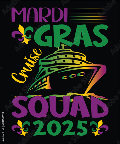 Mardi Gras Cruise Squad2025 Mardi Gras shirt print template, Typography design for Carnival celebration, Christian feasts, Epiphany, culminating Ash Wednesday, Shrove Tuesday.