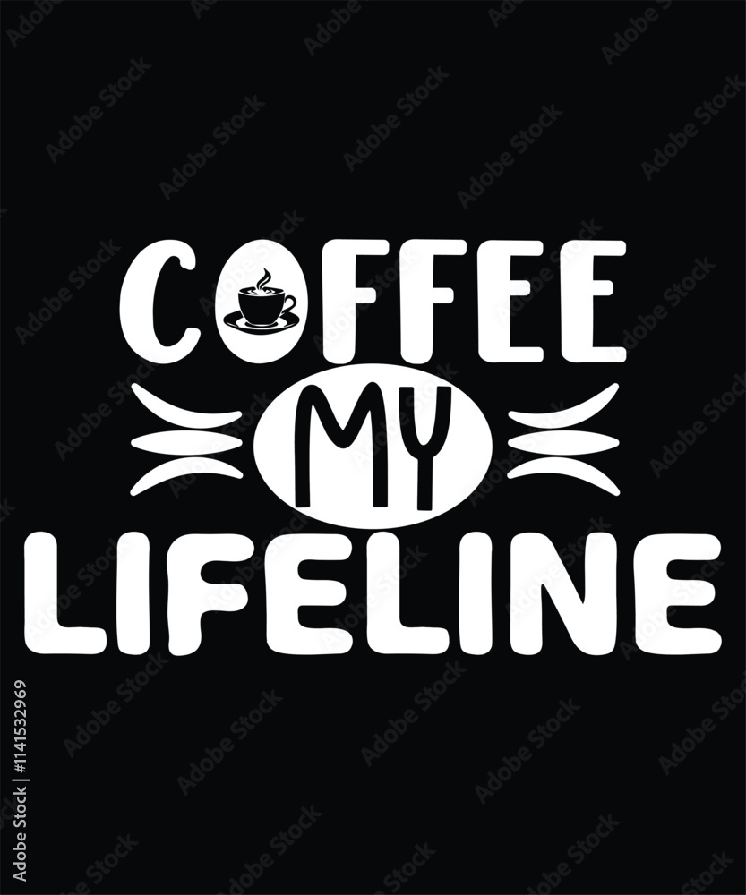Fototapeta premium Coffee My Lifeline Coffee SVG