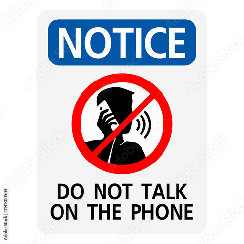 Notice do not talk on the phone sign.