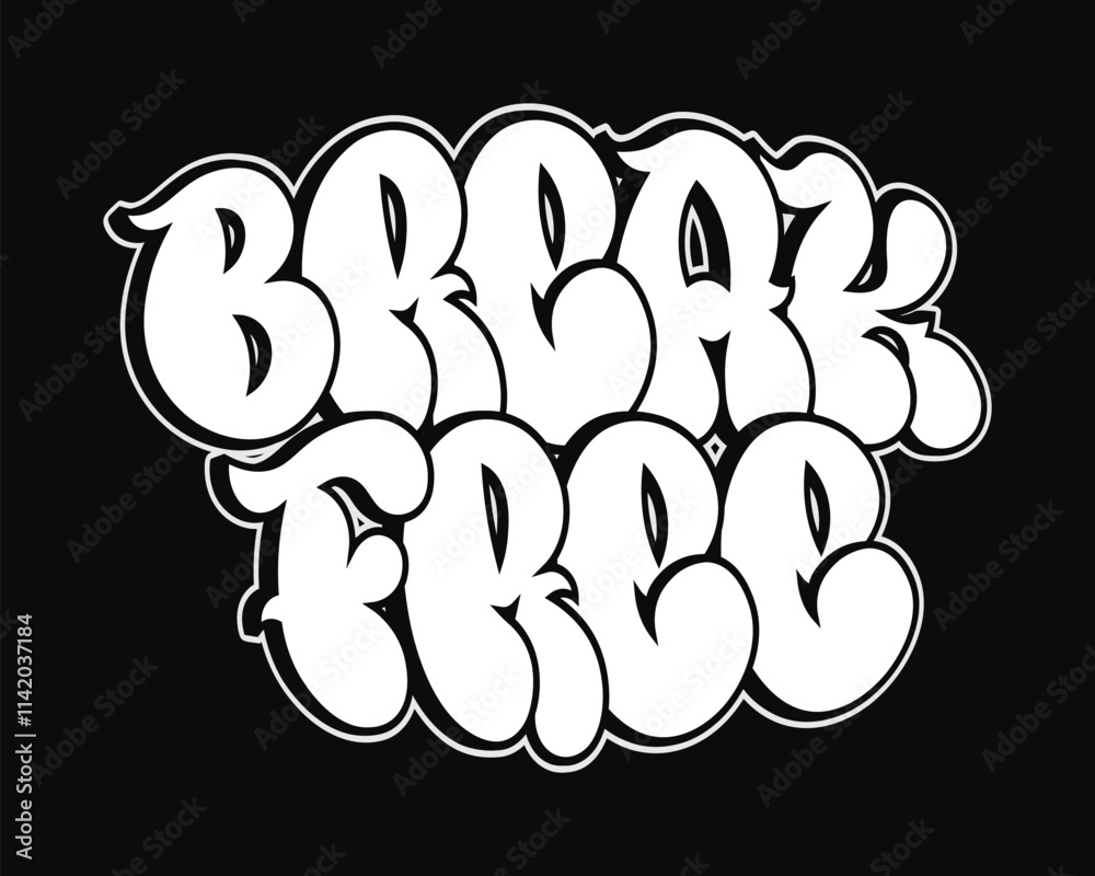 Fototapeta premium Break Free - single word, letters graffiti style. Vector hand drawn logo. Funny cool trippy word Break Free, fashion, graffiti style print t-shirt, poster concept