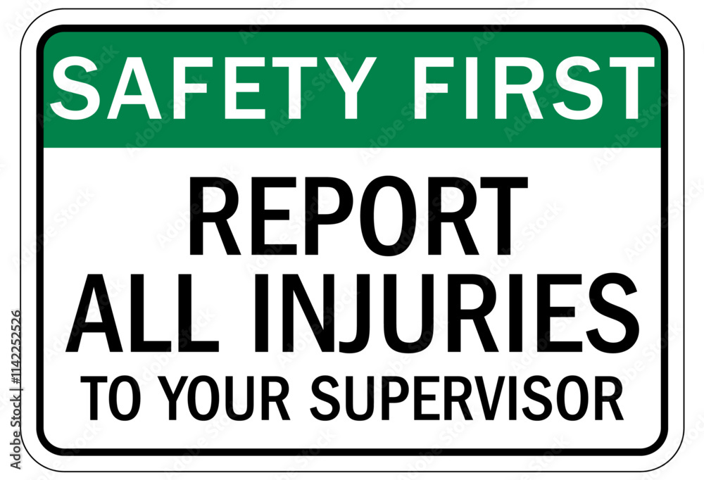 Report all accidents and injuries sign Report all accidents and injuries sign