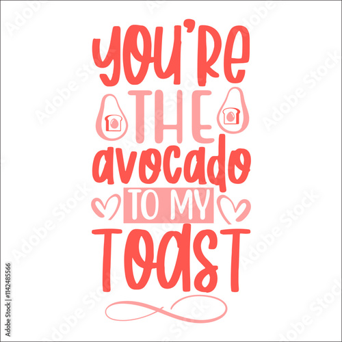 You're the avocado to my toast SVG Design