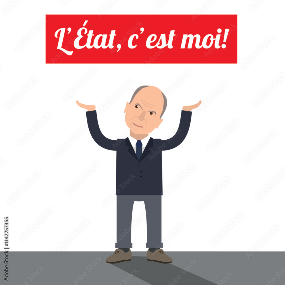 L’État, c’est moi! L’État, c’est moi!