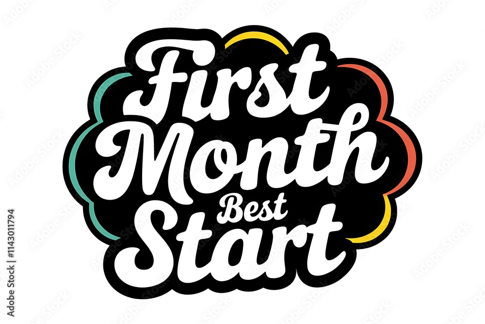First Month Best Start Celebratory Design Graphic First Month Best Start Celebratory Design Graphic