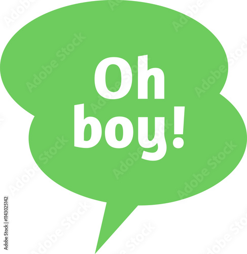 Green speech bubble expressing oh boy, capturing surprise or disappointment against a clean white background, enhancing communication in various contexts