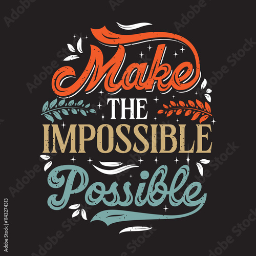 Make the impossible possible Inspirational quote background