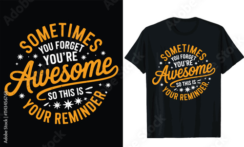 sometimes you forget you're awesome so this is your reminder t shirt design, motivational quotes t shirt design
