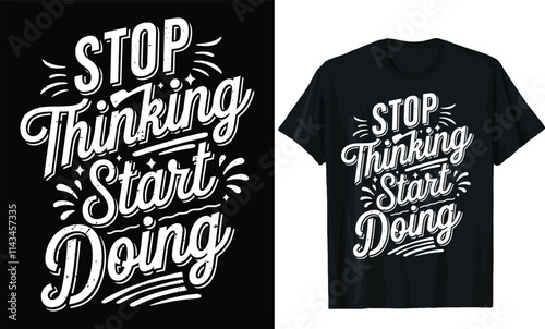 stop thinking start doing t shirt design, motivational quotes t shirt design
