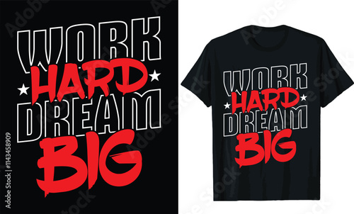 Work Hard Dream Big t shirt design, motivational quotes t shirt design
