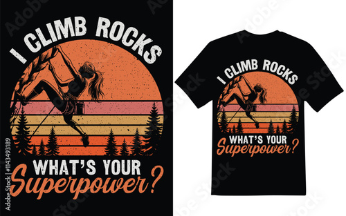  Climbing t-shirt design. Rock Climbing T-Shirt Design. I climb rocks what's your superpower ? T-shirt design.